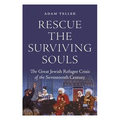 Rescue the Surviving Souls - Teller, Adam