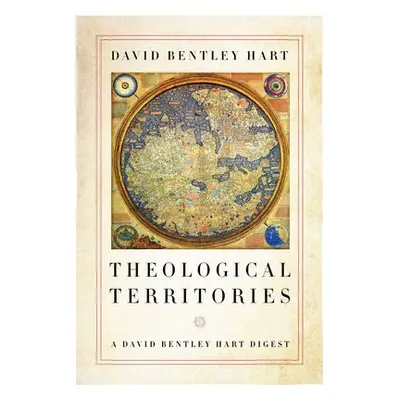 Theological Territories - Hart, David Bentley