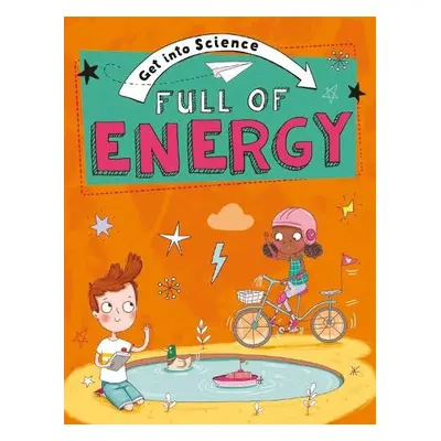 Get Into Science: Full of Energy - Lacey, Jane