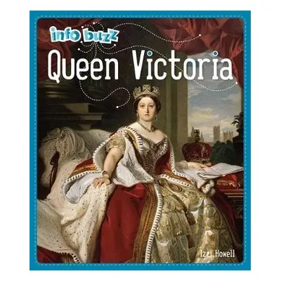 Info Buzz: History: Queen Victoria - Howell, Izzi