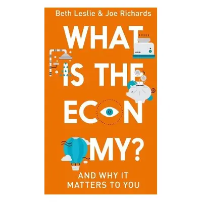 What is the Economy? - Richards, Joe (Economy) a Leslie, Beth (Economy)