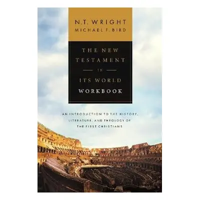 New Testament in its World Workbook - Wright, NT a Bird, Michael F.