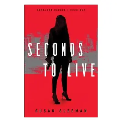 Seconds to Live - Sleeman, Susan