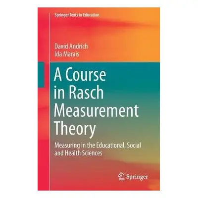 Course in Rasch Measurement Theory - Andrich, David a Marais, Ida