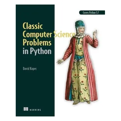 Classic Computer Science Problems in Python - Kopec, David