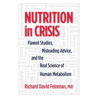 Nutrition in Crisis - Feinman, Dr. Richard David