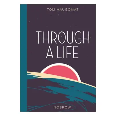 Through a Life - Haugomat, Tom