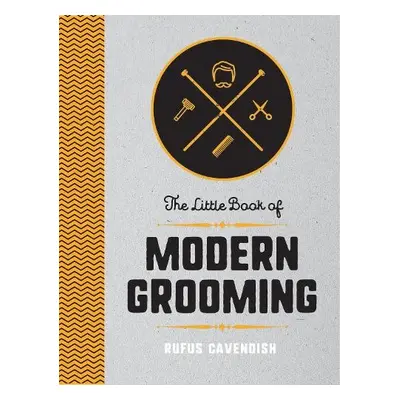 Little Book of Modern Grooming - Cavendish, Rufus