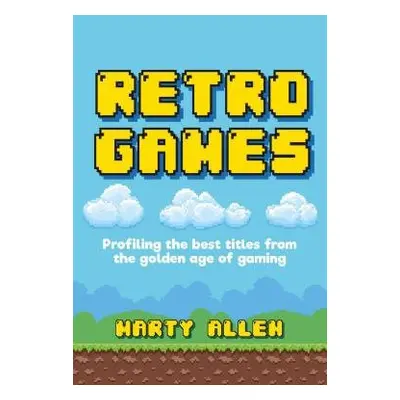 Retro Games - Allen, Marty