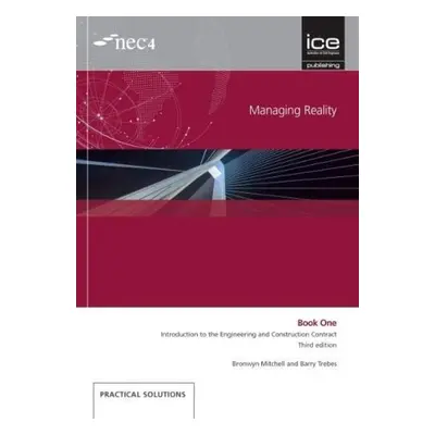 Managing Reality, Third edition. Book 1: Introduction to the Engineering and Construction Contr