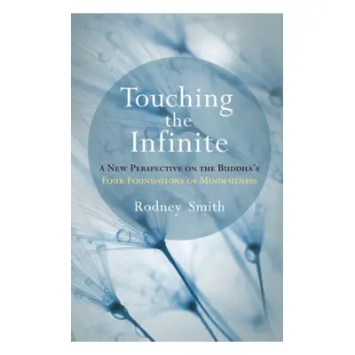 Touching the Infinite - Smith, Rodney