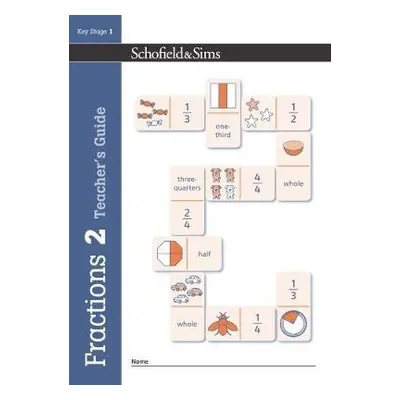 Fractions, Decimals and Percentages Book 2 Teacher's Guide (Year 2, Ages 6-7) - Schofield a Si