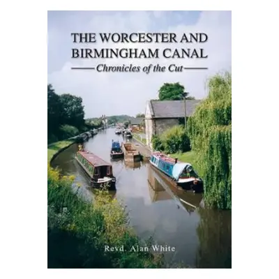 Worcester and Birmingham Canal - White, Alan