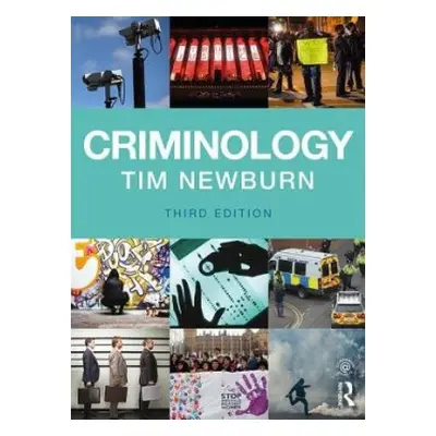 Criminology - Newburn, Tim (London School of Economics and Political Science, UK)