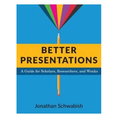 Better Presentations - Schwabish, Jonathan