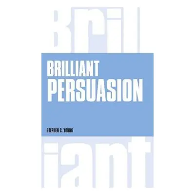 Brilliant Persuasion - Young, Stephen C.