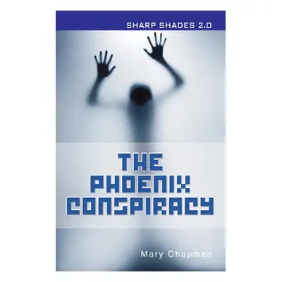 Phoenix Conspiracy (Sharp Shades) - Chapman Mary