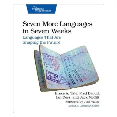 Seven More Languages in Seven Weeks - Tate, Bruce a Dees, Ian a Daoud, Frederic a Moffit, Jack