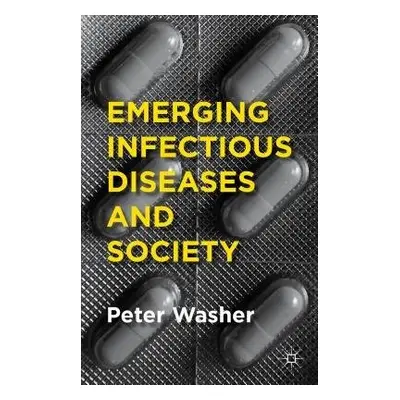 Emerging Infectious Diseases and Society - Washer, P.