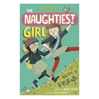 Naughtiest Girl: Naughtiest Girl Helps A Friend - Digby, Anne