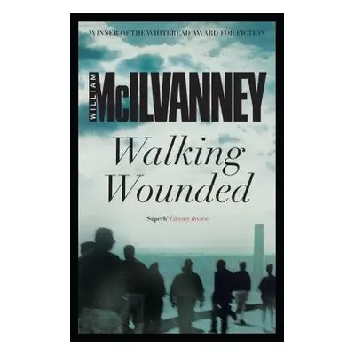 Walking Wounded - McIlvanney, William