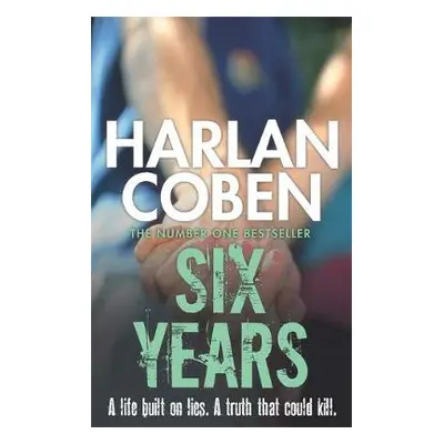 Six Years - Coben, Harlan