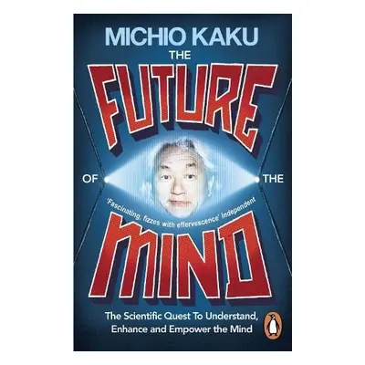 Future of the Mind - Kaku, Michio