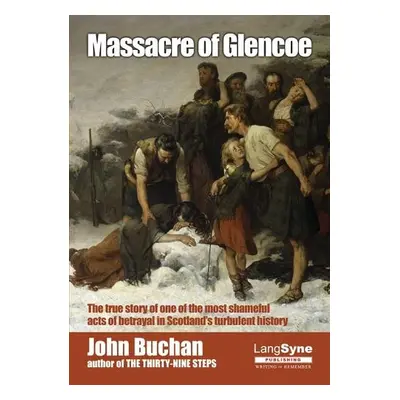 Massacre of Glencoe - Buchan, John