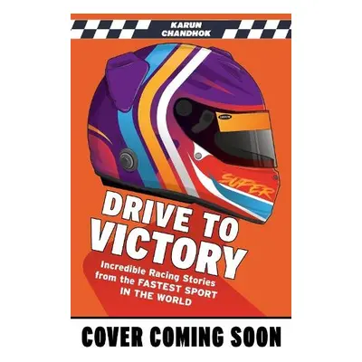 Drive to Victory - Chandhok, Karun