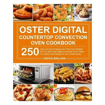 Oster Digital Countertop Convection Oven Cookbook - Brilank, Onivis