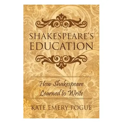 Shakespeare's Education - Pogue, Kate Emery