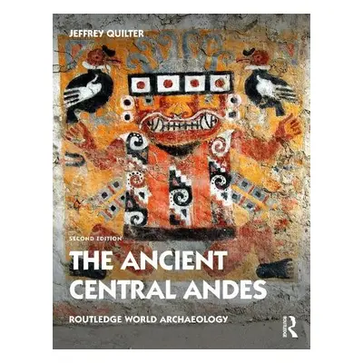 Ancient Central Andes - Quilter, Jeffrey