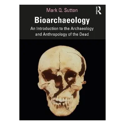 Bioarchaeology - Sutton, Mark Q. (Statistical Research Inc, USA)