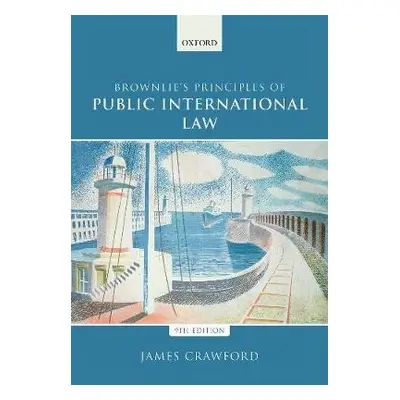 Brownlie's Principles of Public International Law - Crawford, James (Judge of the International 