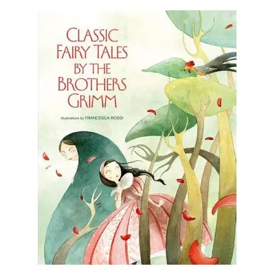 Classic Fairy Tales by the Brothers Grimm - Grimm, The Brothers