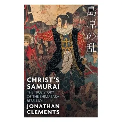 Christ's Samurai - Clements, Jonathan