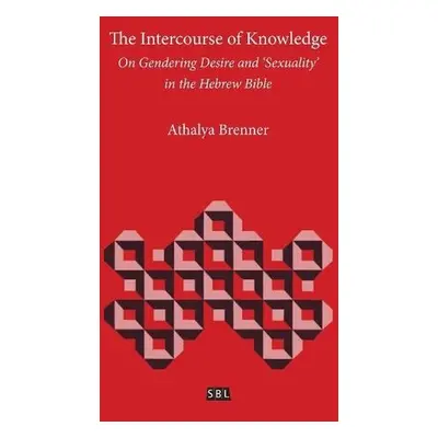 Intercourse of Knowledge - Brenner, Athalya