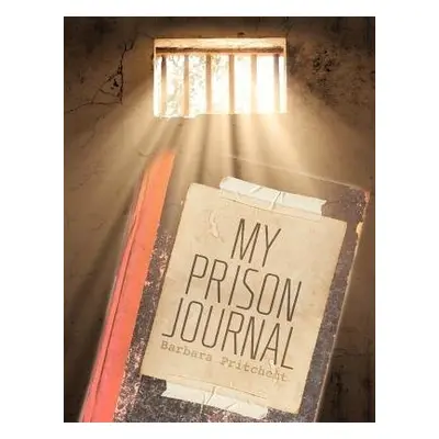 My Prison Journal - Pritchett, Barbara