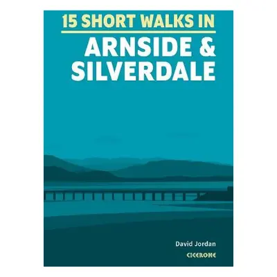 Short Walks in Arnside and Silverdale - Jordan, David