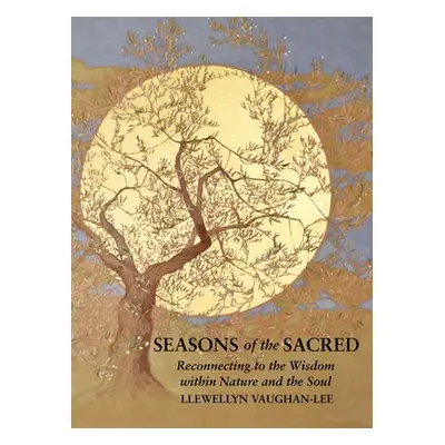 Seasons of the Sacred - Vaughan-Lee, Llewellyn (Llewellyn Vaughan-Lee )