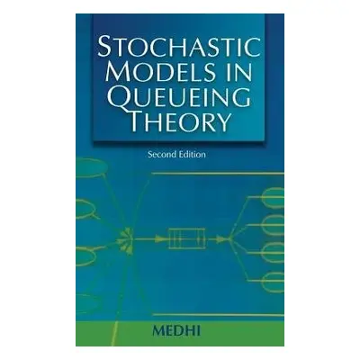 Stochastic Models in Queueing Theory - Medhi, Jyotiprasad