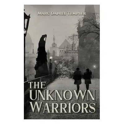 Unknown Warriors - Templer, Marc Daniel