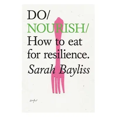 Do Nourish - Bayliss, Sarah