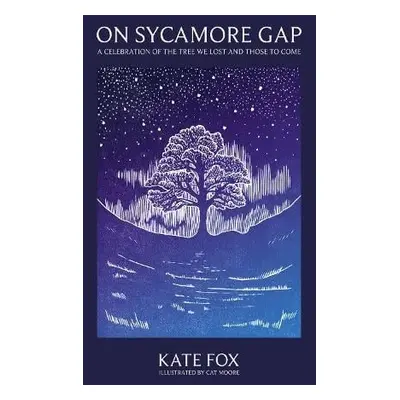 On Sycamore Gap - Fox, Kate