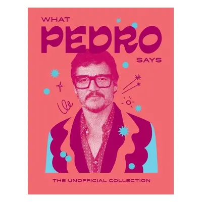 What Pedro Says - Hardie Grant Books