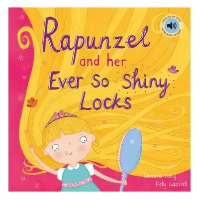 Rapunzel and Her Ever So Shiny Locks - Cary, Gemma