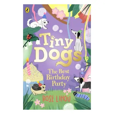 Tiny Dogs: The Birthday Party - Lihou, Rose