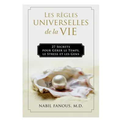 Les Regles Universelles de la Vie - Fanous, Nabil