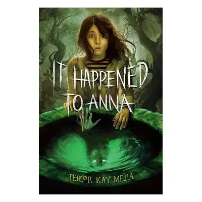 It Happened to Anna - Mejia, Tehlor Kay