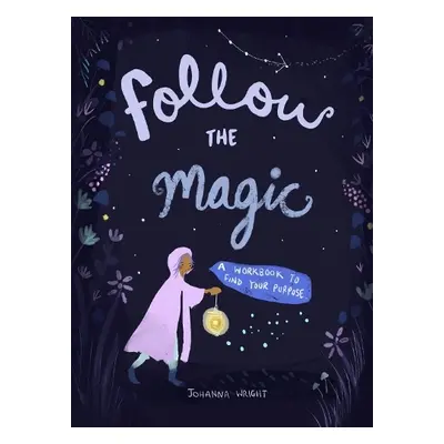 Follow the Magic - Wright, Johanna